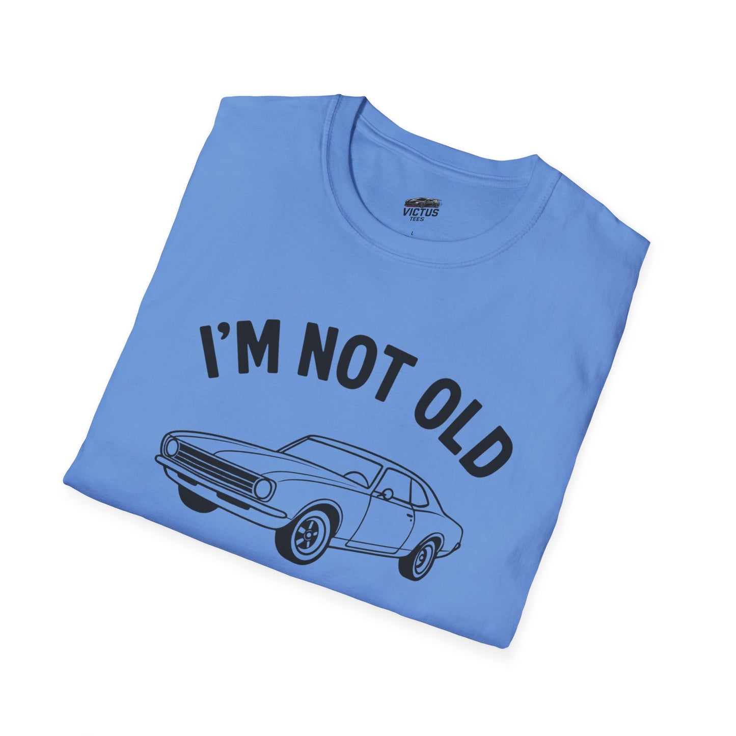 “I’m Not Old, I’m Classic” Softstyle T-Shirt
