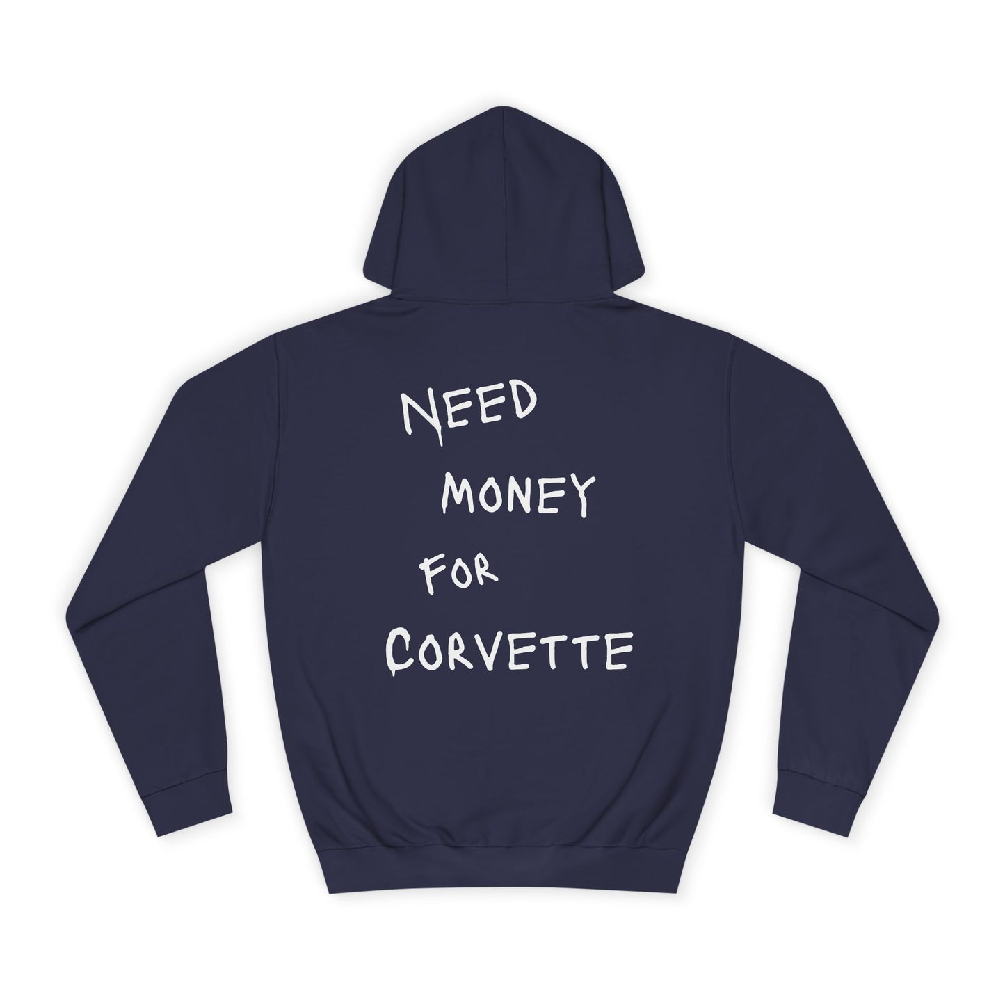 “NEED MONEY FOR CORVETTE” Hoodie