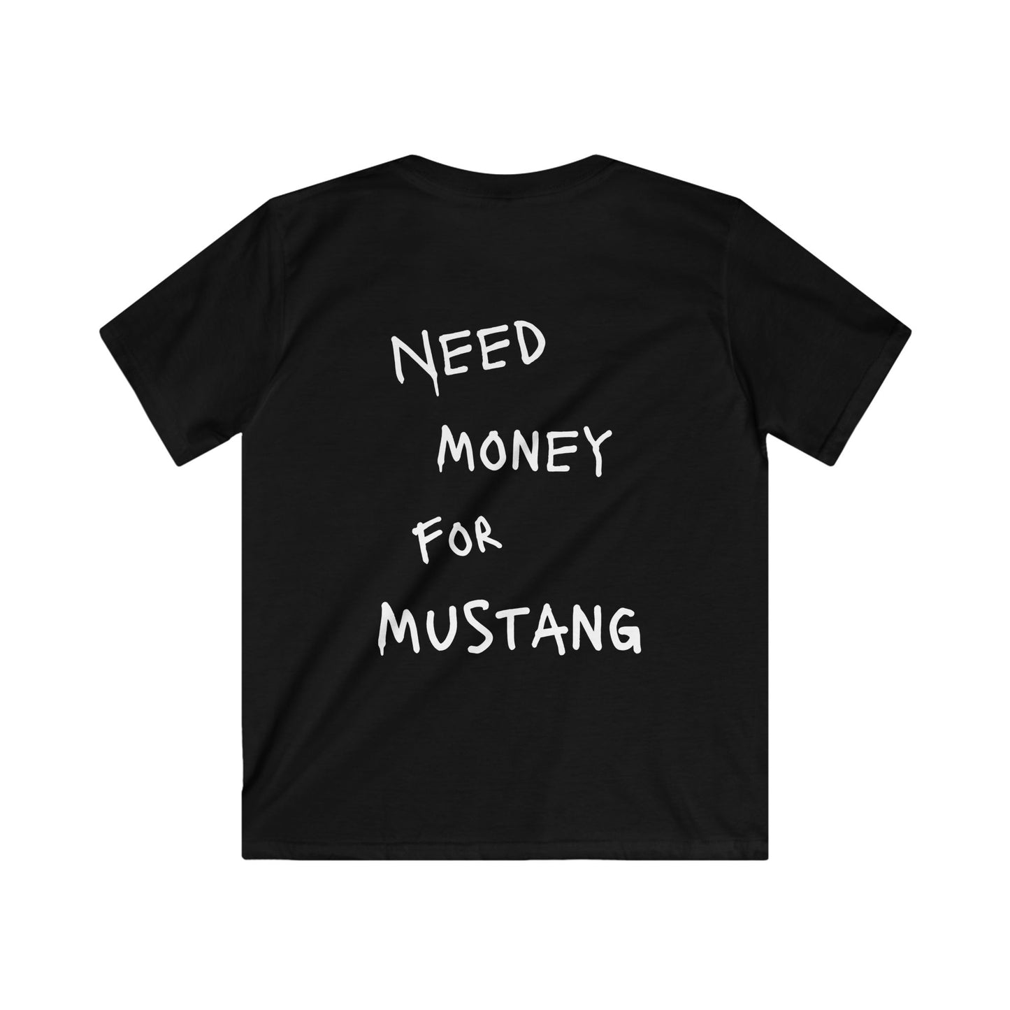 Kids “NEED MONEY FOR MUSTANG” Softstyle T-Shirt