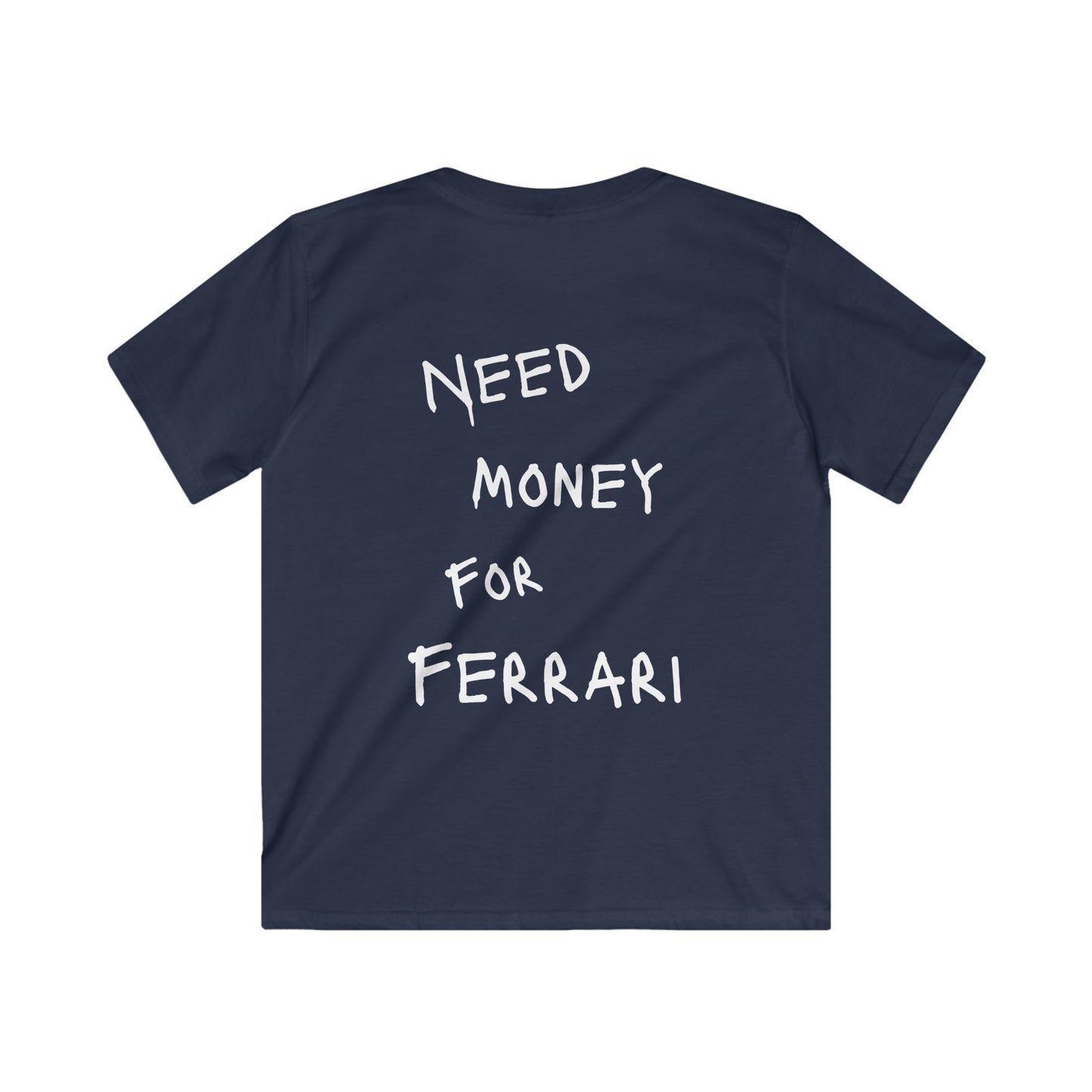 Kids “NEED MONEY FOR FERRARI” Softstyle T-Shirt