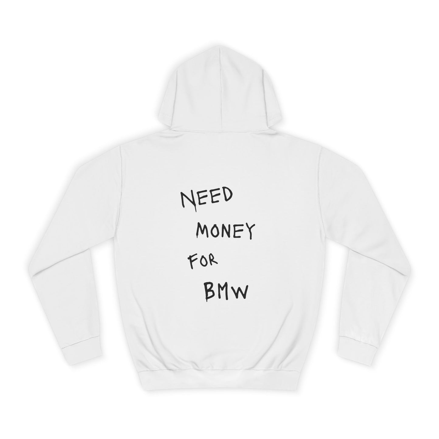 “NEED MONEY FOR BMW” Hoodie