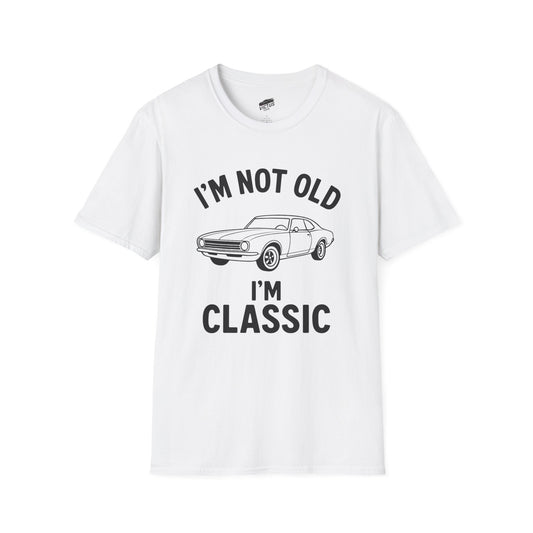 “I’m Not Old, I’m Classic” Softstyle T-Shirt