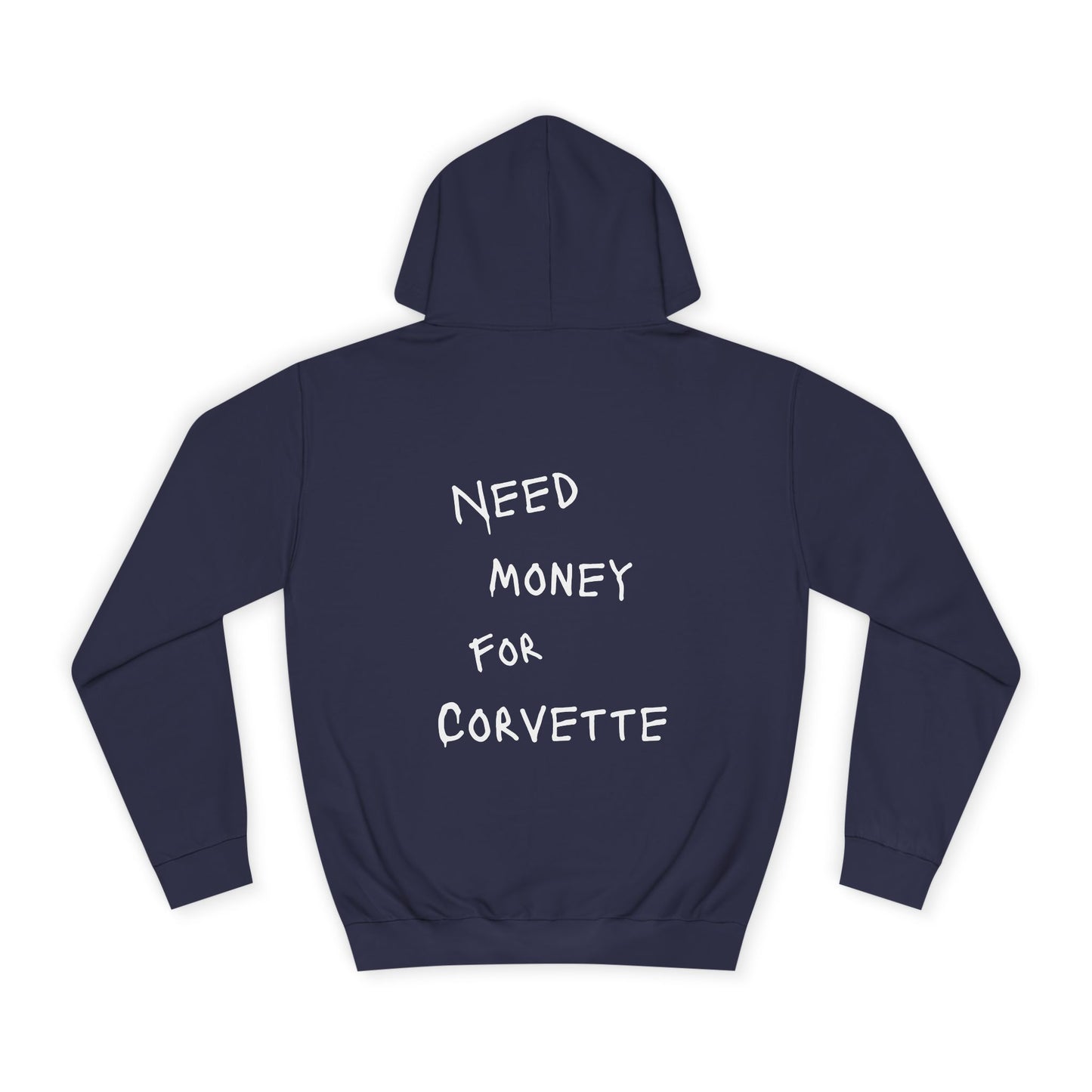 “NEED MONEY FOR CORVETTE” Hoodie