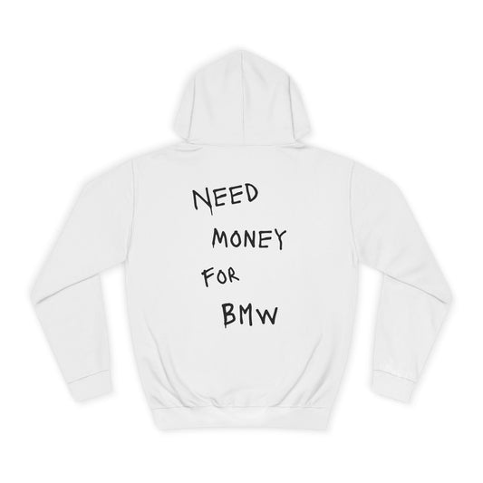 “NEED MONEY FOR BMW” Hoodie