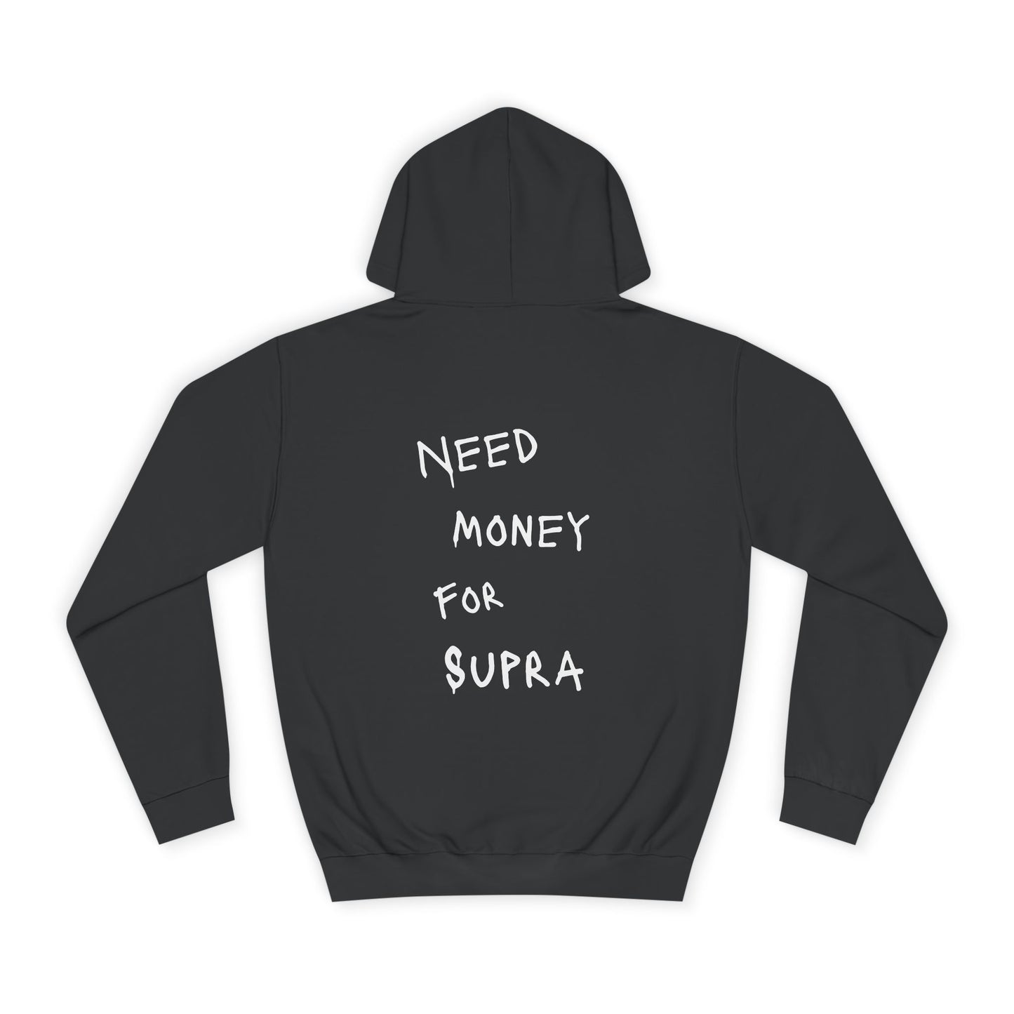 “NEED MONEY FOR SUPRA” Hoodie