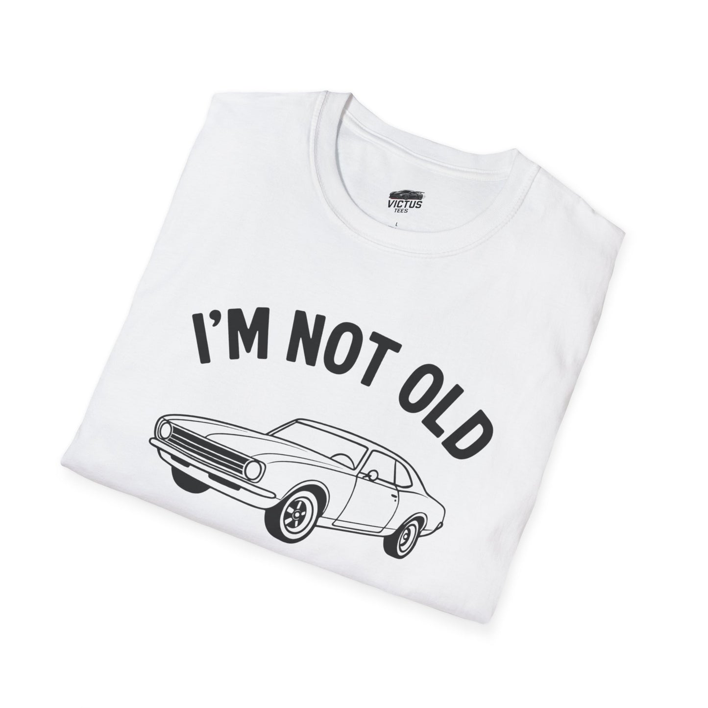 “I’m Not Old, I’m Classic” Softstyle T-Shirt