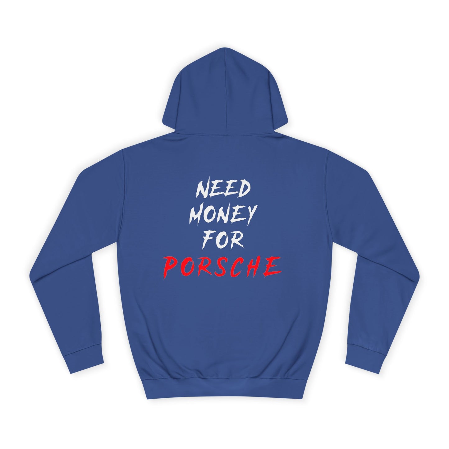 “NEED MONEY FOR PORSCHE” 2.0 Hoodie (Small Front Logo)