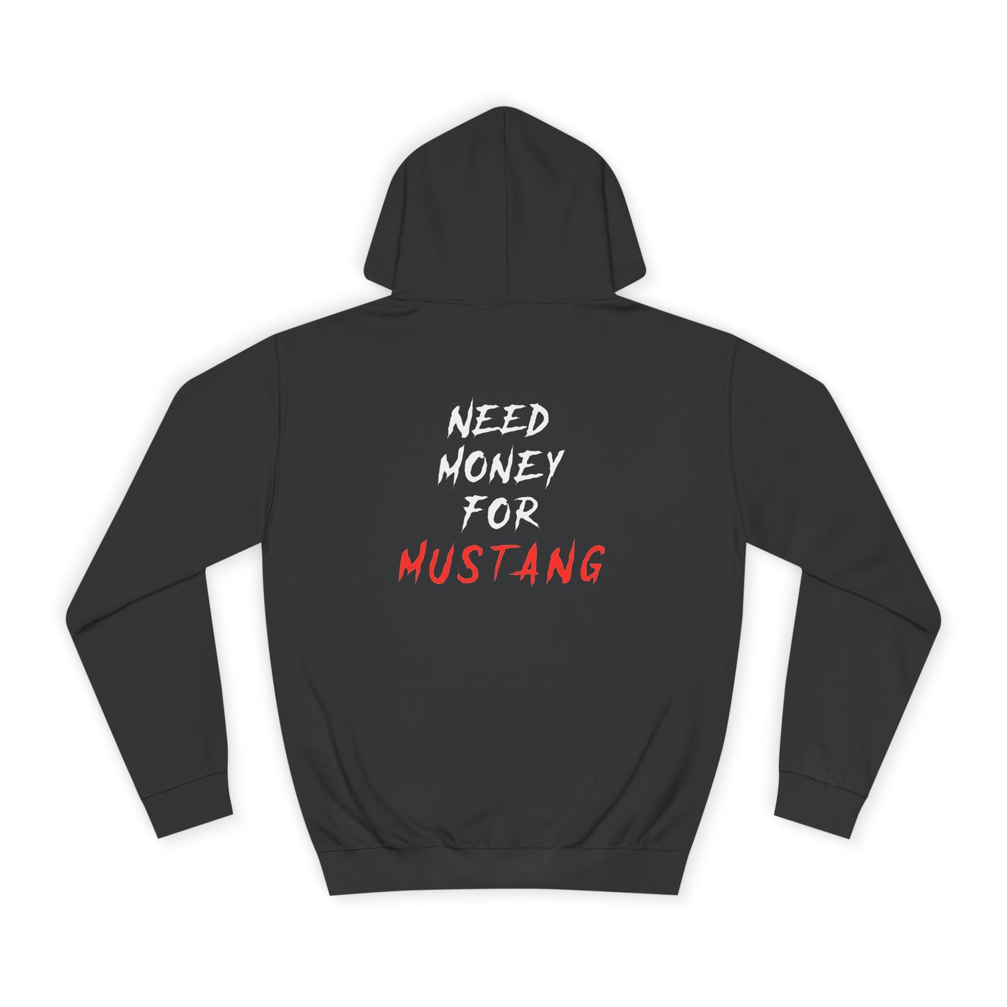 “NEED MONEY FOR” Mustang Hoodie