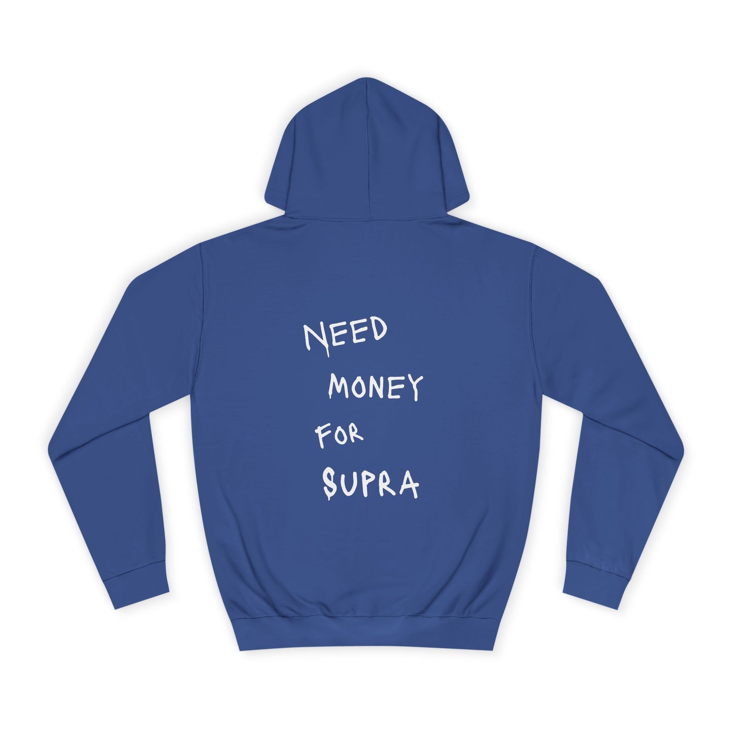 “NEED MONEY FOR SUPRA” Hoodie