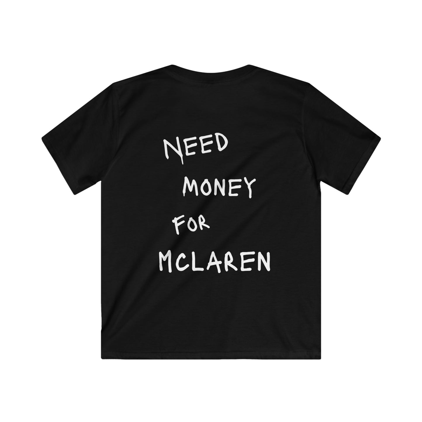 Kids “NEED MONEY FOR MCLAREN” Softstyle T-Shirt