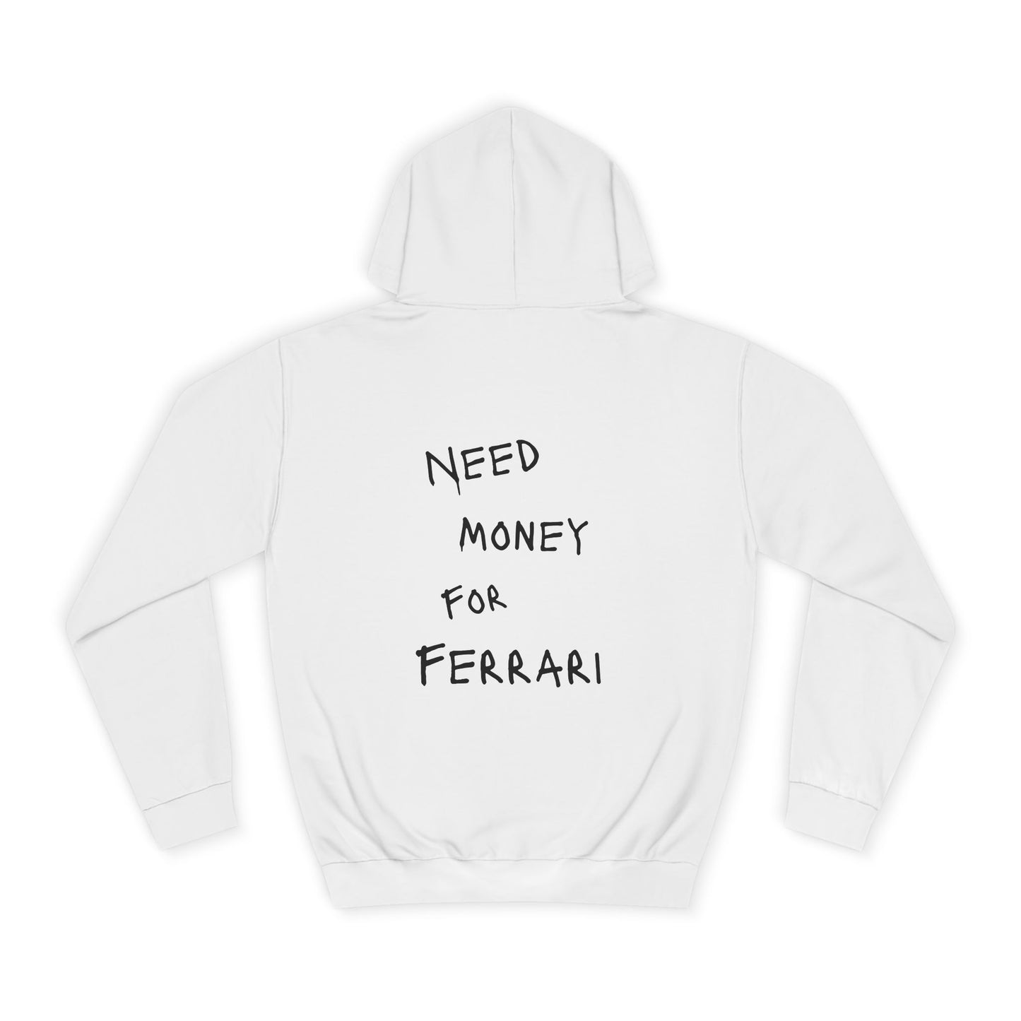 “NEED MONEY FOR FERRARI” Hoodie