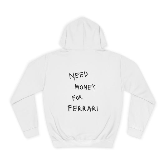 “NEED MONEY FOR FERRARI” Hoodie