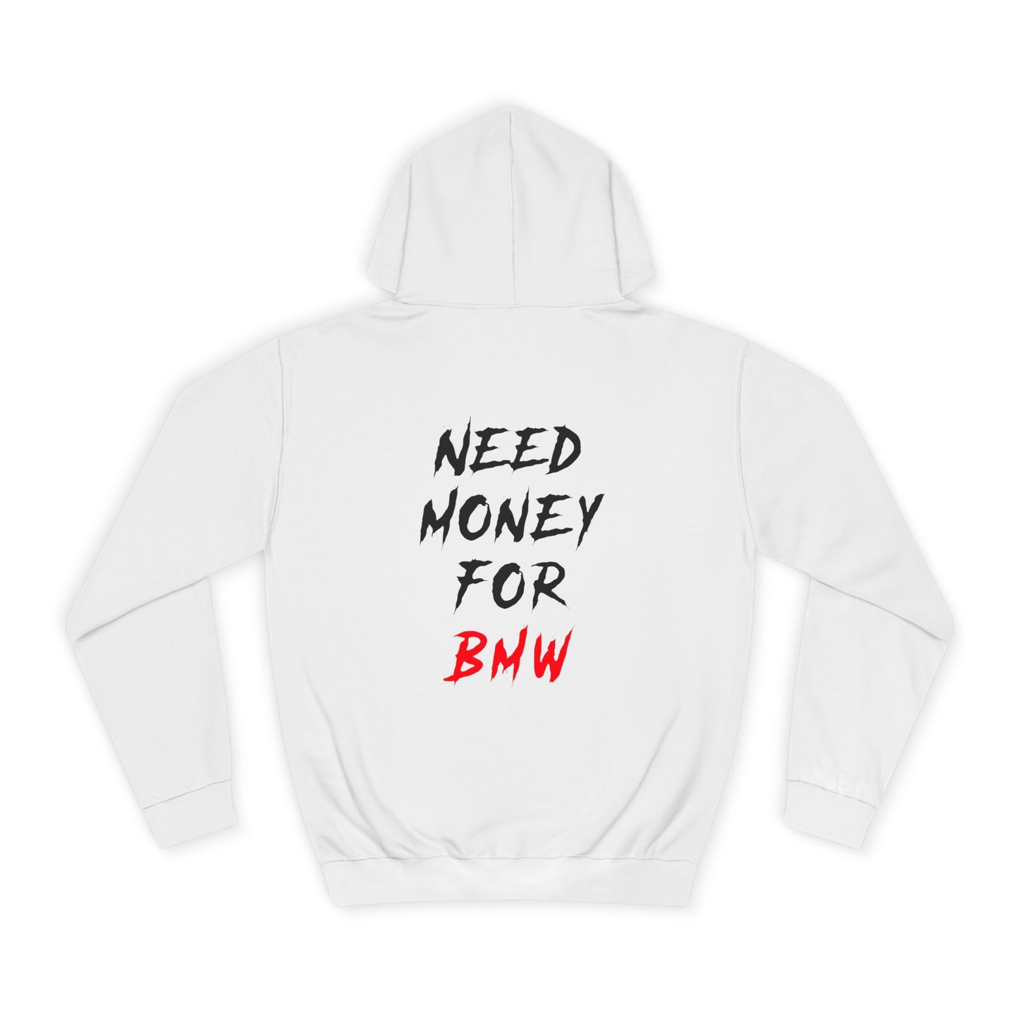 “NEED MONEY FOR BMW” 2.0 Hoodie