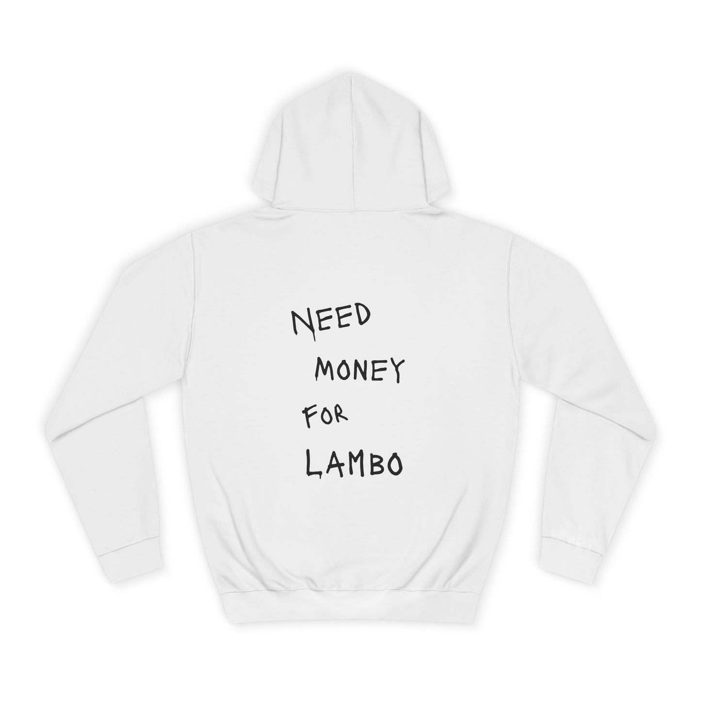 “NEED MONEY FOR LAMBO” Hoodie