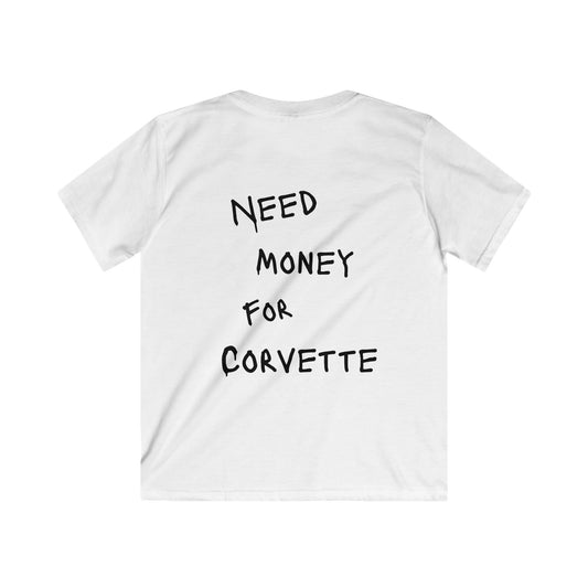 Kids “NEED MONEY FOR CORVETTE” Softstyle T-Shirt
