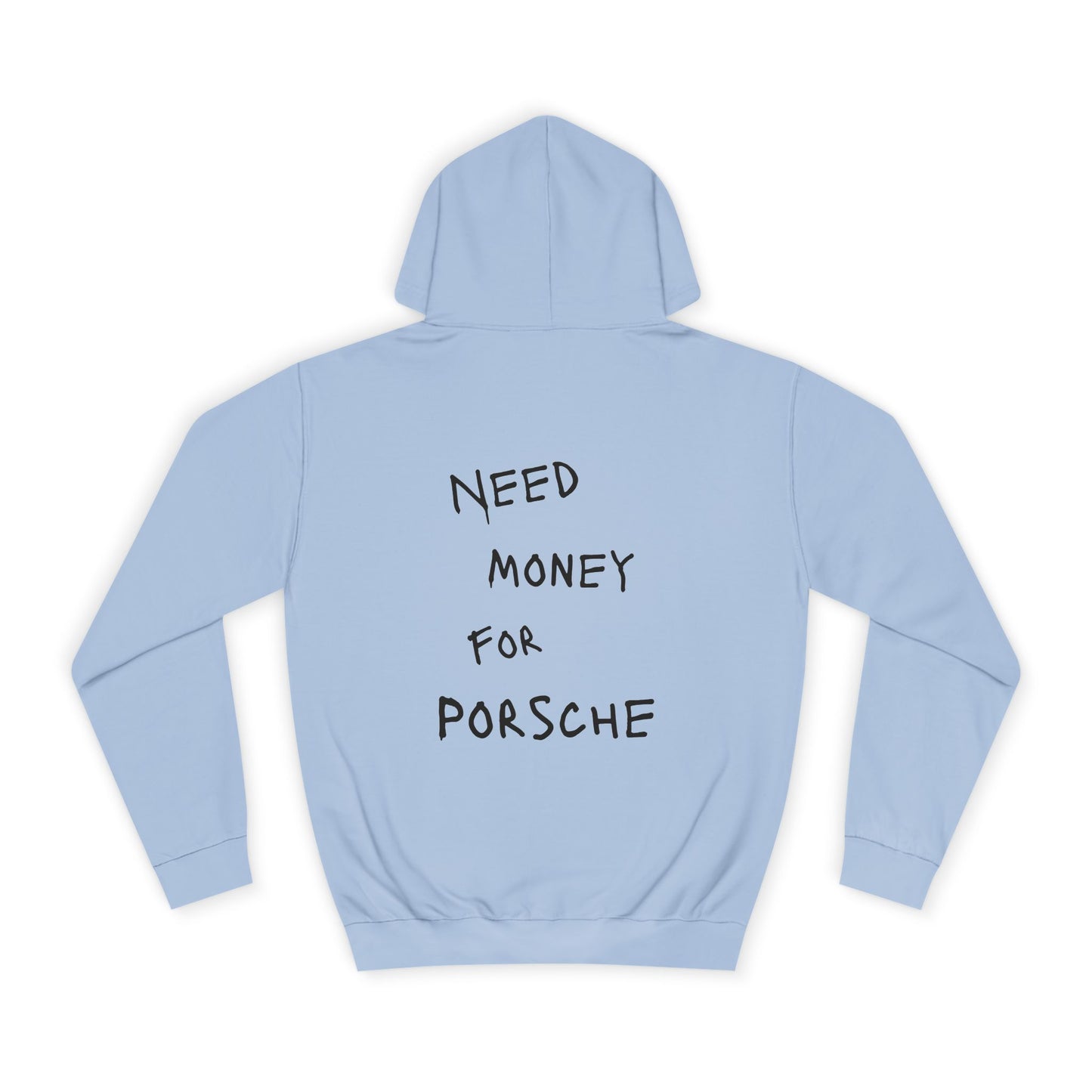 “NEED MONEY FOR PORSCHE” Hoodie