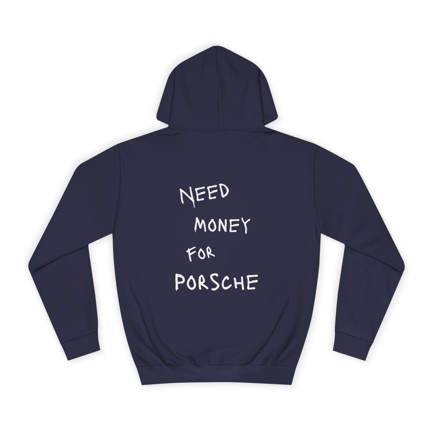 “NEED MONEY FOR PORSCHE” Hoodie