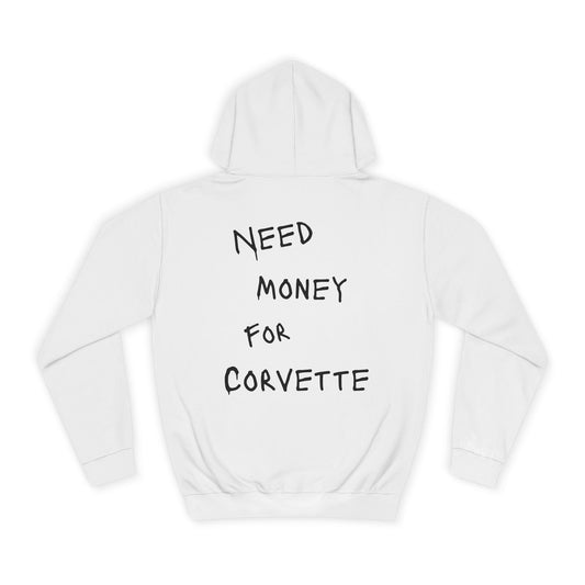“NEED MONEY FOR CORVETTE” Hoodie