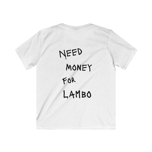 Kids “NEED MONEY FOR LAMBO” Softstyle T-Shirt