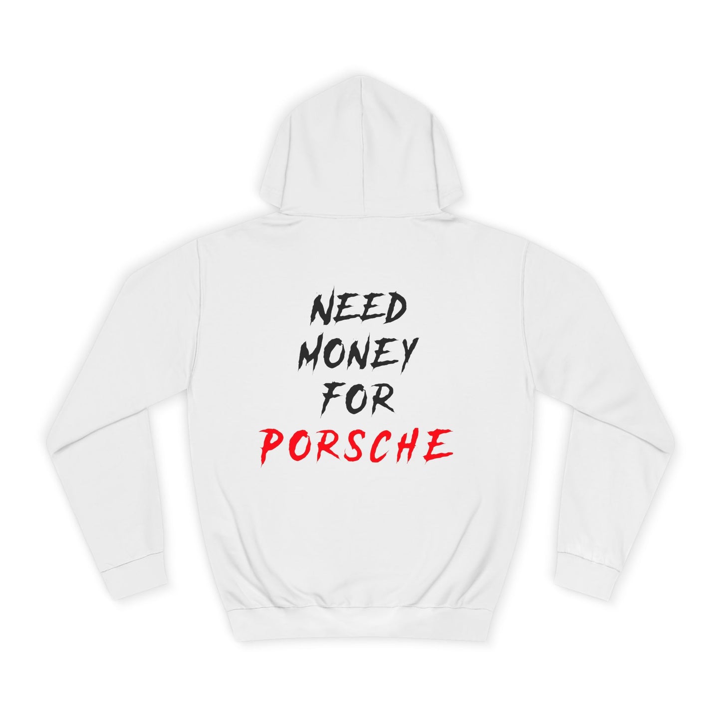 “NEED MONEY FOR PORSCHE” 2.0 Hoodie (Small Front Logo)