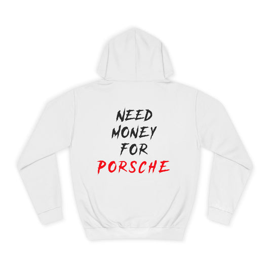 “NEED MONEY FOR PORSCHE” 2.0 Hoodie (Small Front Logo)
