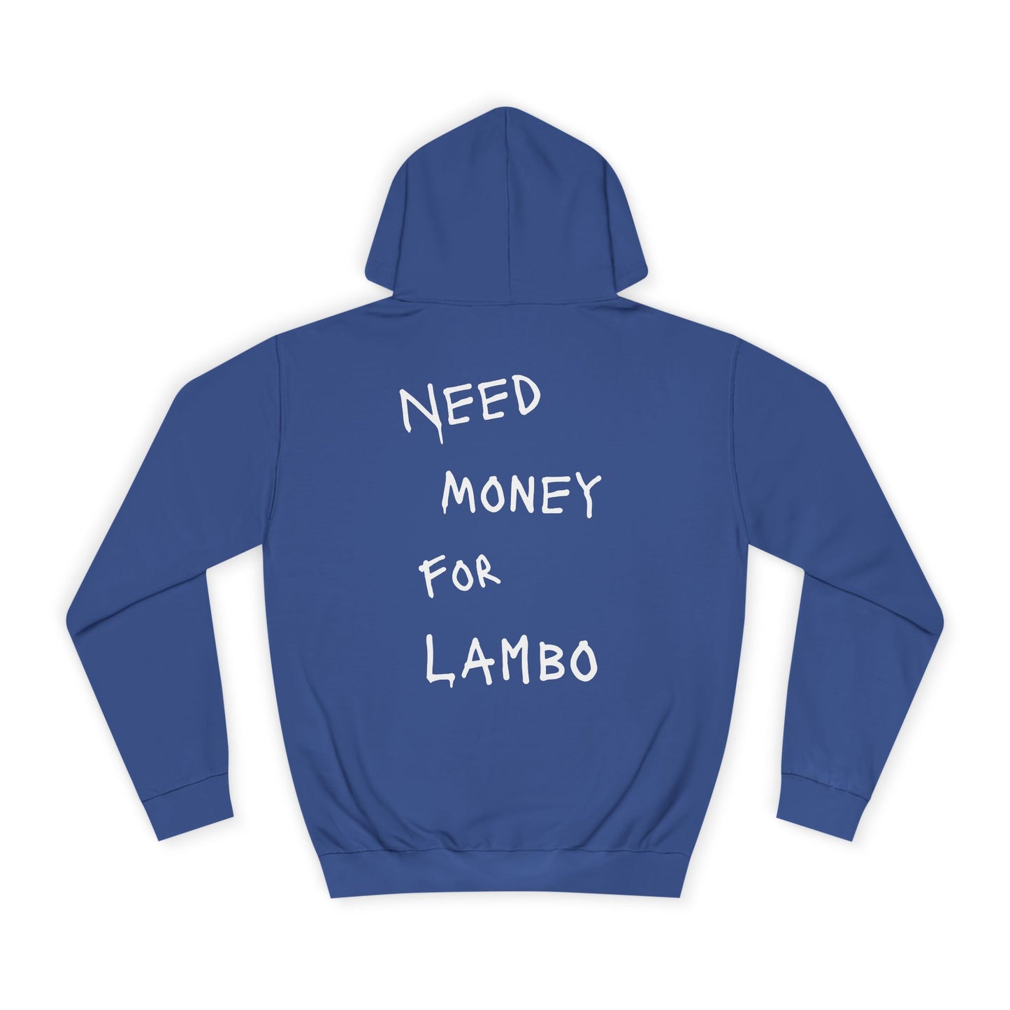 “NEED MONEY FOR LAMBO” Hoodie