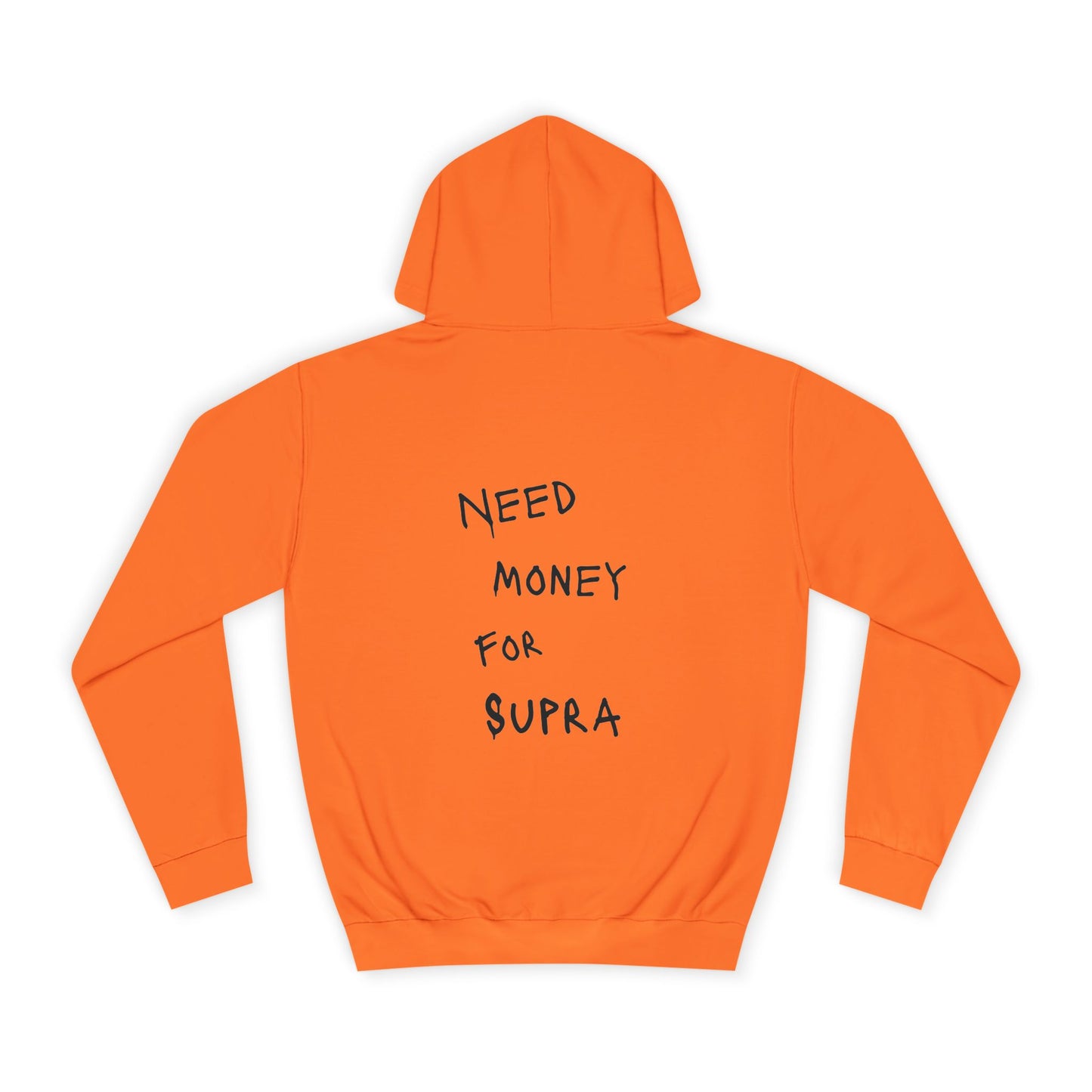 “NEED MONEY FOR SUPRA” Hoodie