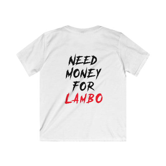 Kids “NEED MONEY FOR LAMBO” 2.0 Softstyle T-Shirt