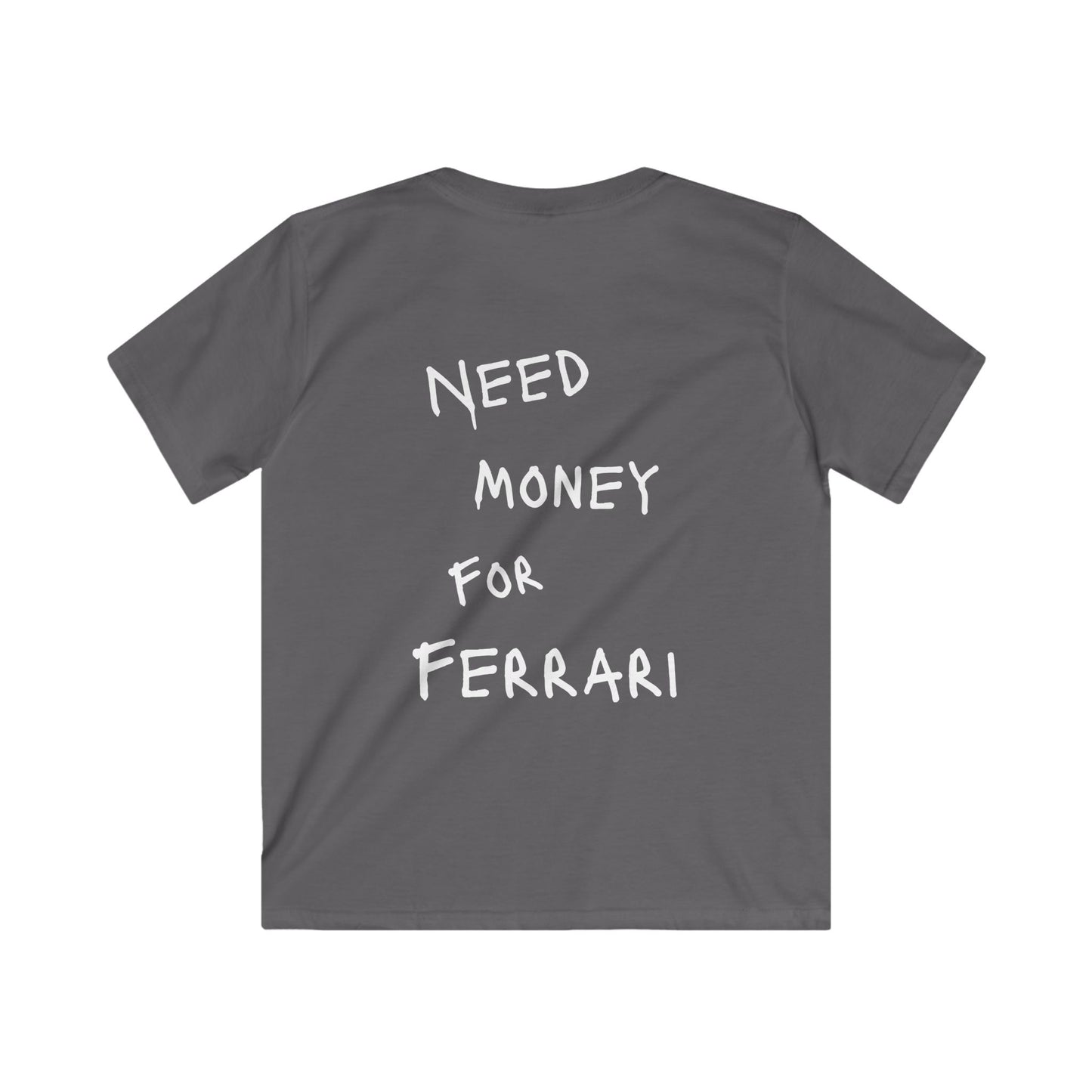 Kids “NEED MONEY FOR FERRARI” Softstyle T-Shirt