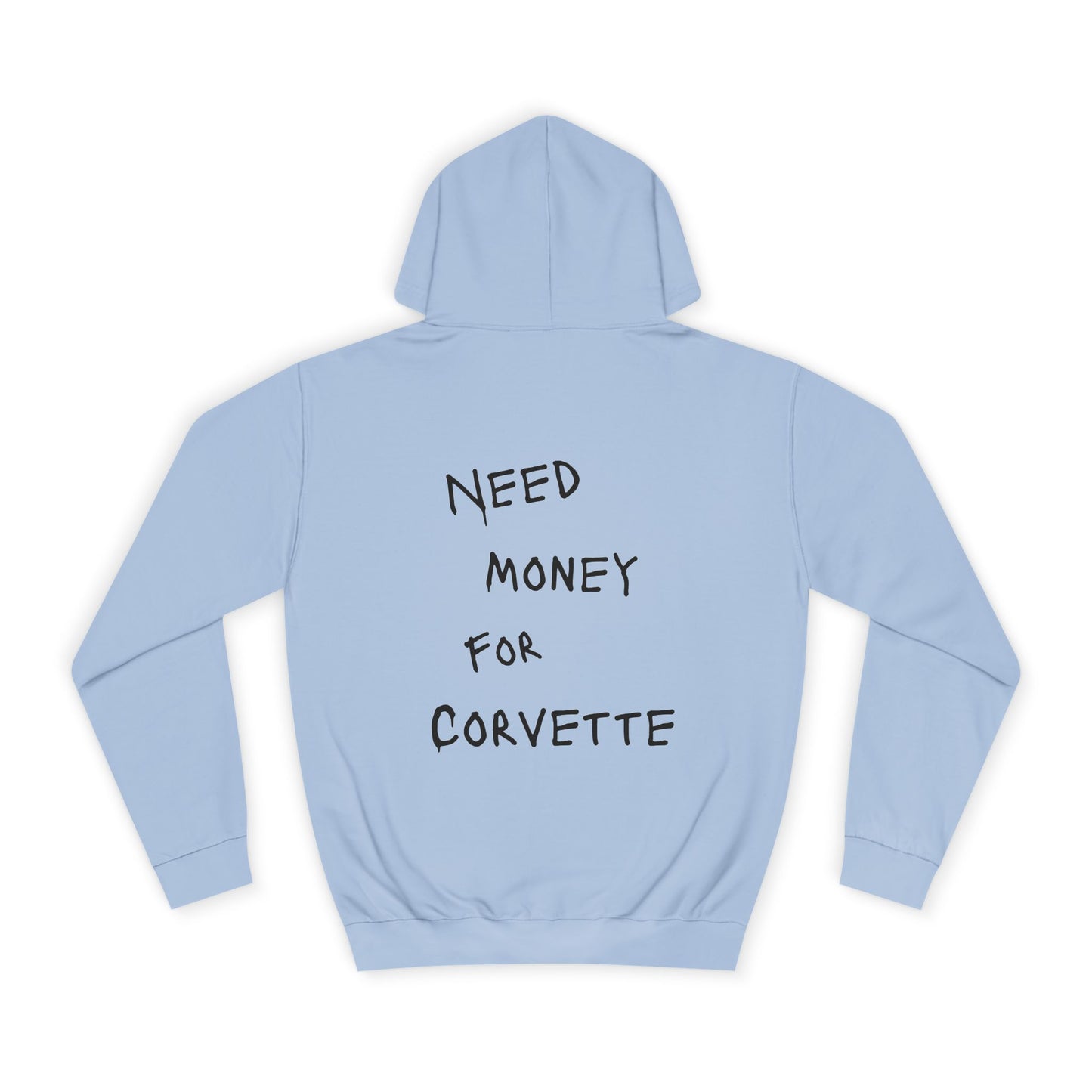 “NEED MONEY FOR CORVETTE” Hoodie