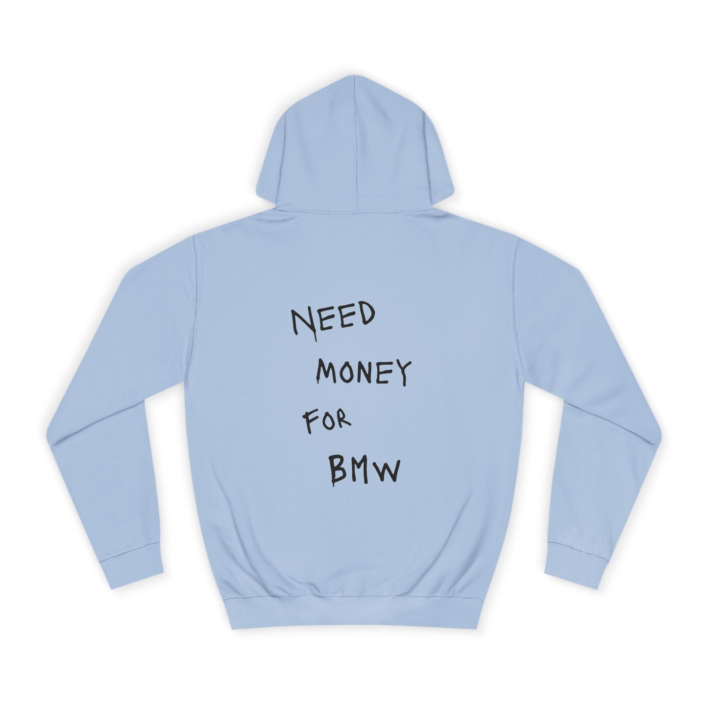 “NEED MONEY FOR BMW” Hoodie