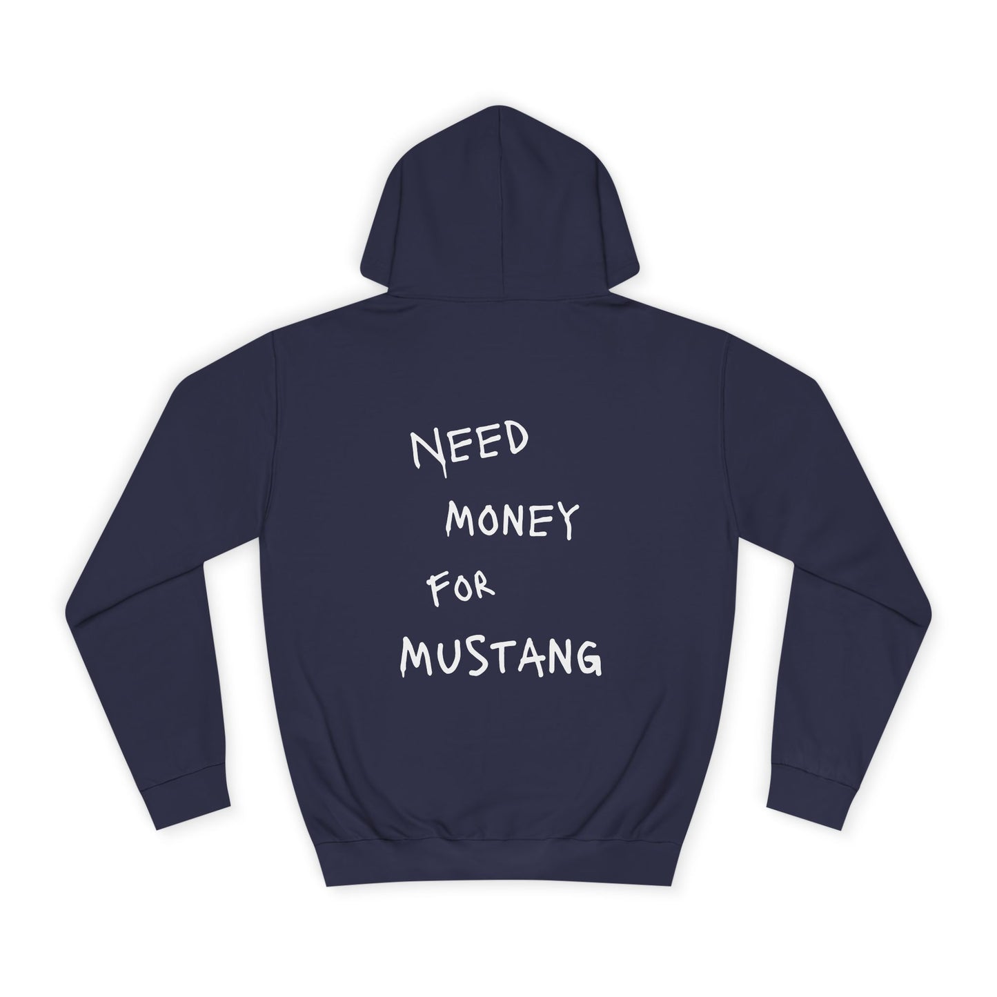 “NEED MONEY FOR MUSTANG” Hoodie