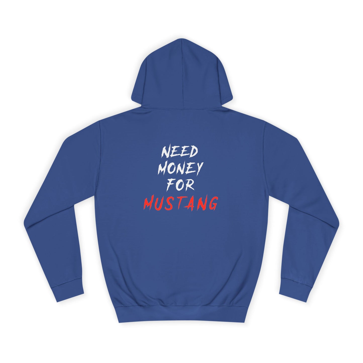 “NEED MONEY FOR” Mustang Hoodie