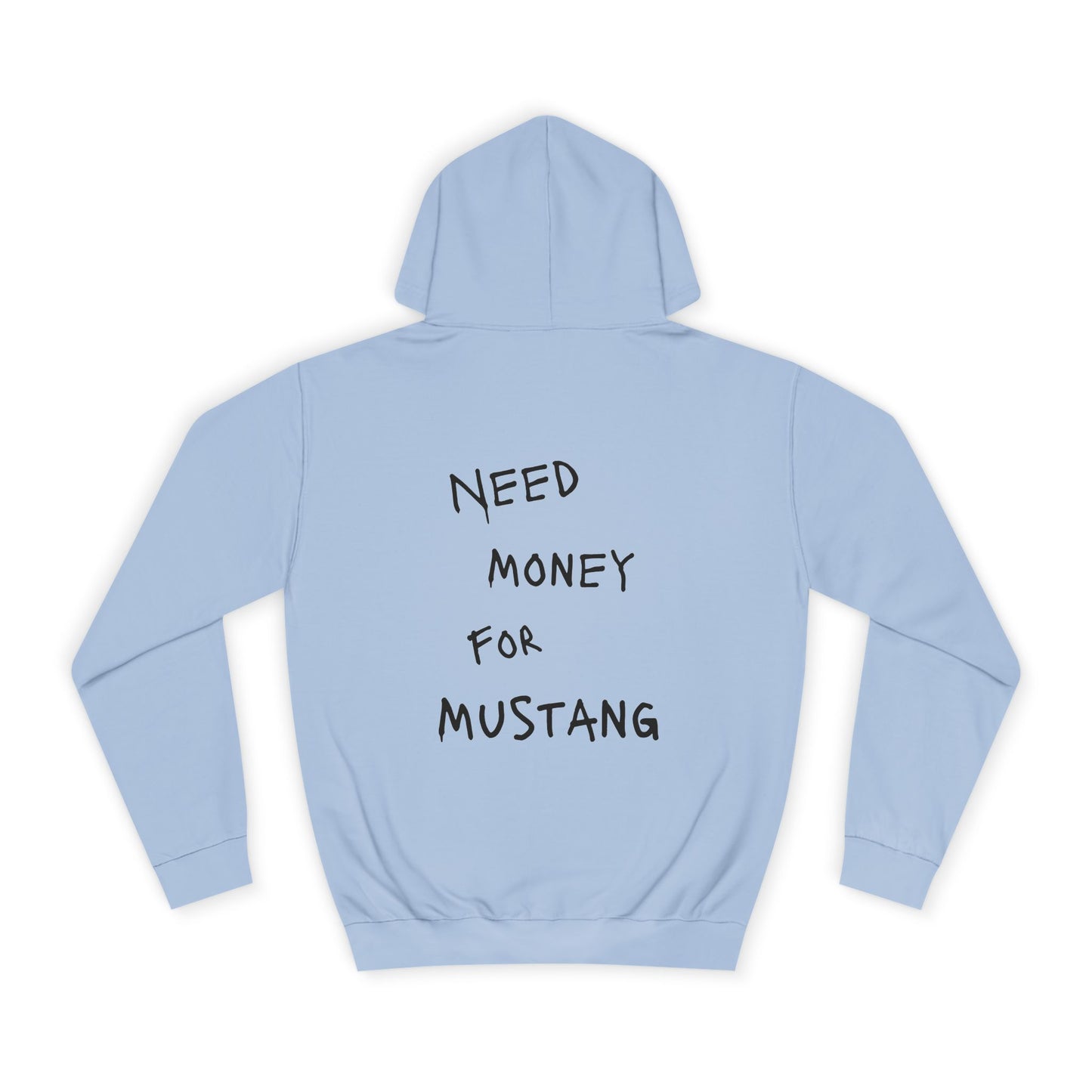 “NEED MONEY FOR MUSTANG” Hoodie