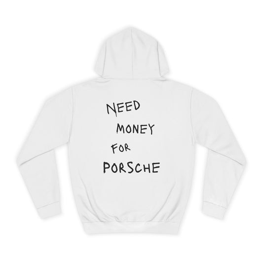 “NEED MONEY FOR PORSCHE” Hoodie