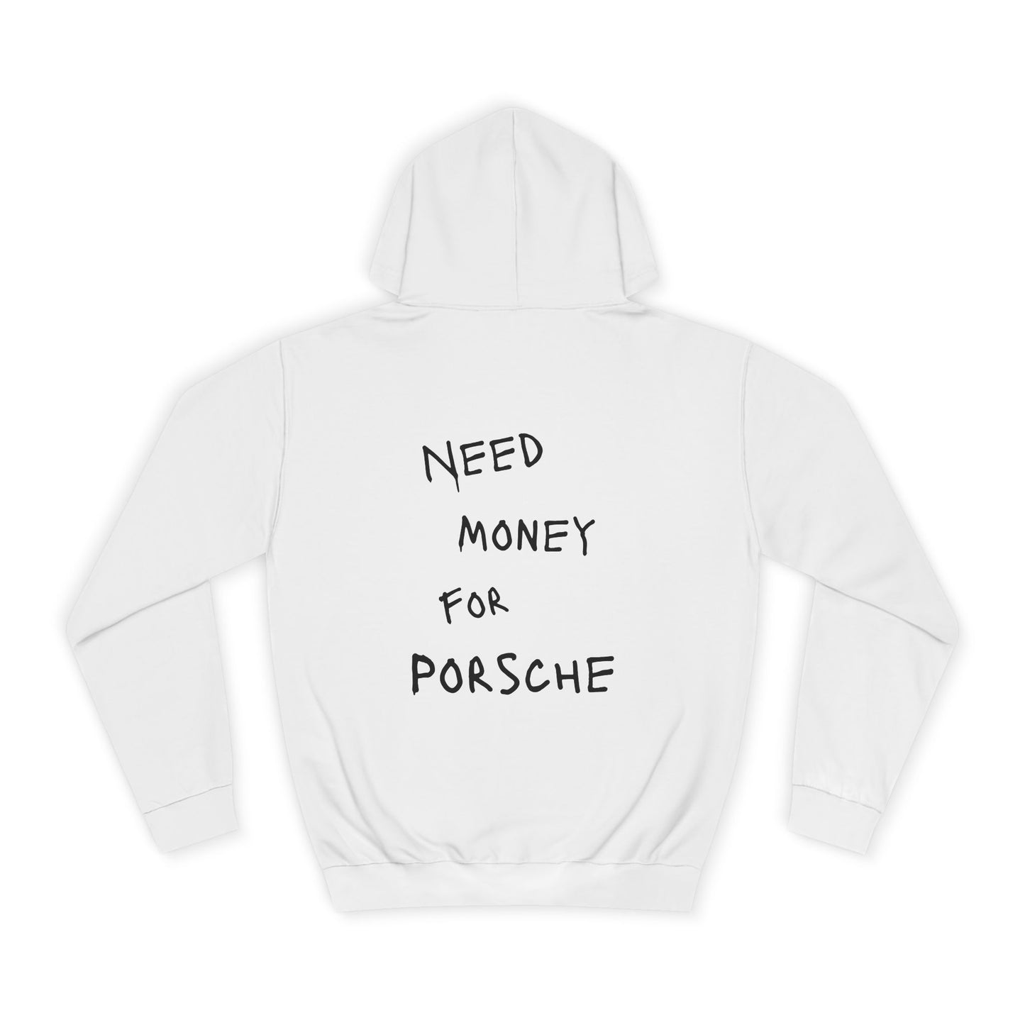 “NEED MONEY FOR PORSCHE” Hoodie