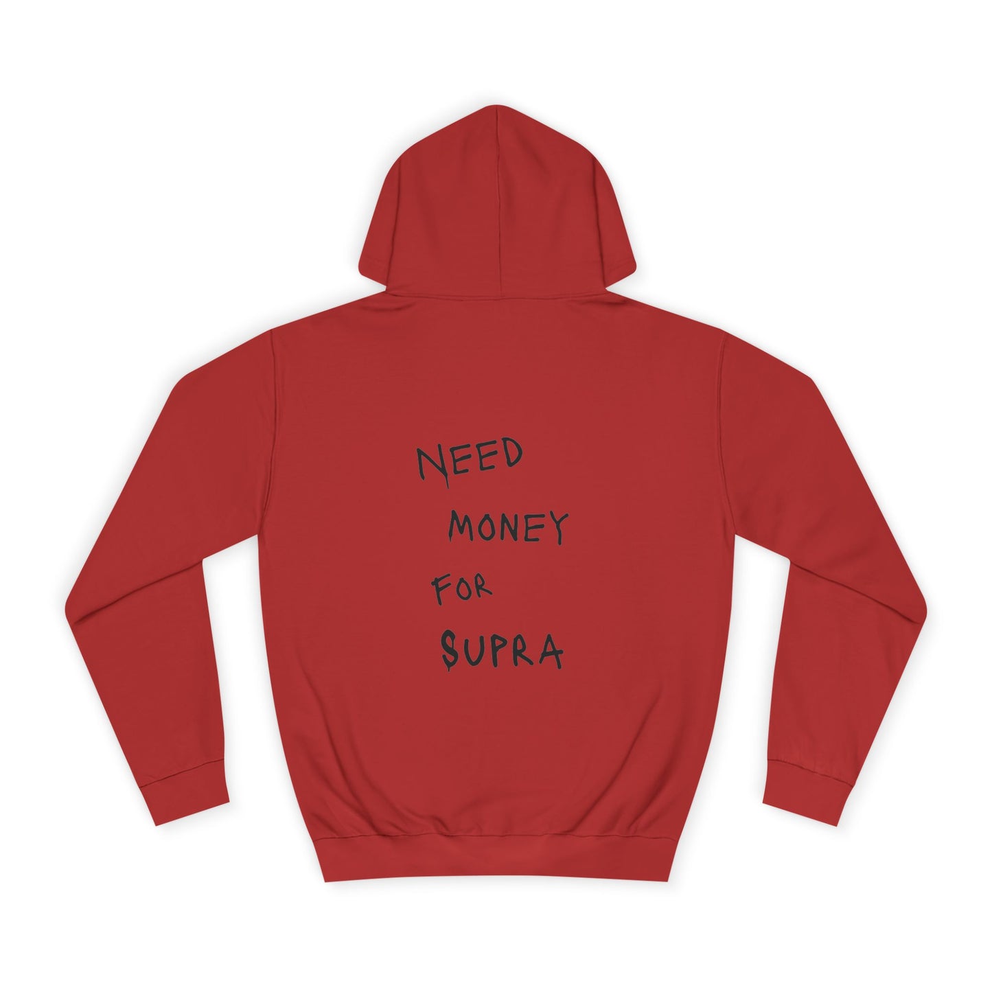 “NEED MONEY FOR SUPRA” Hoodie