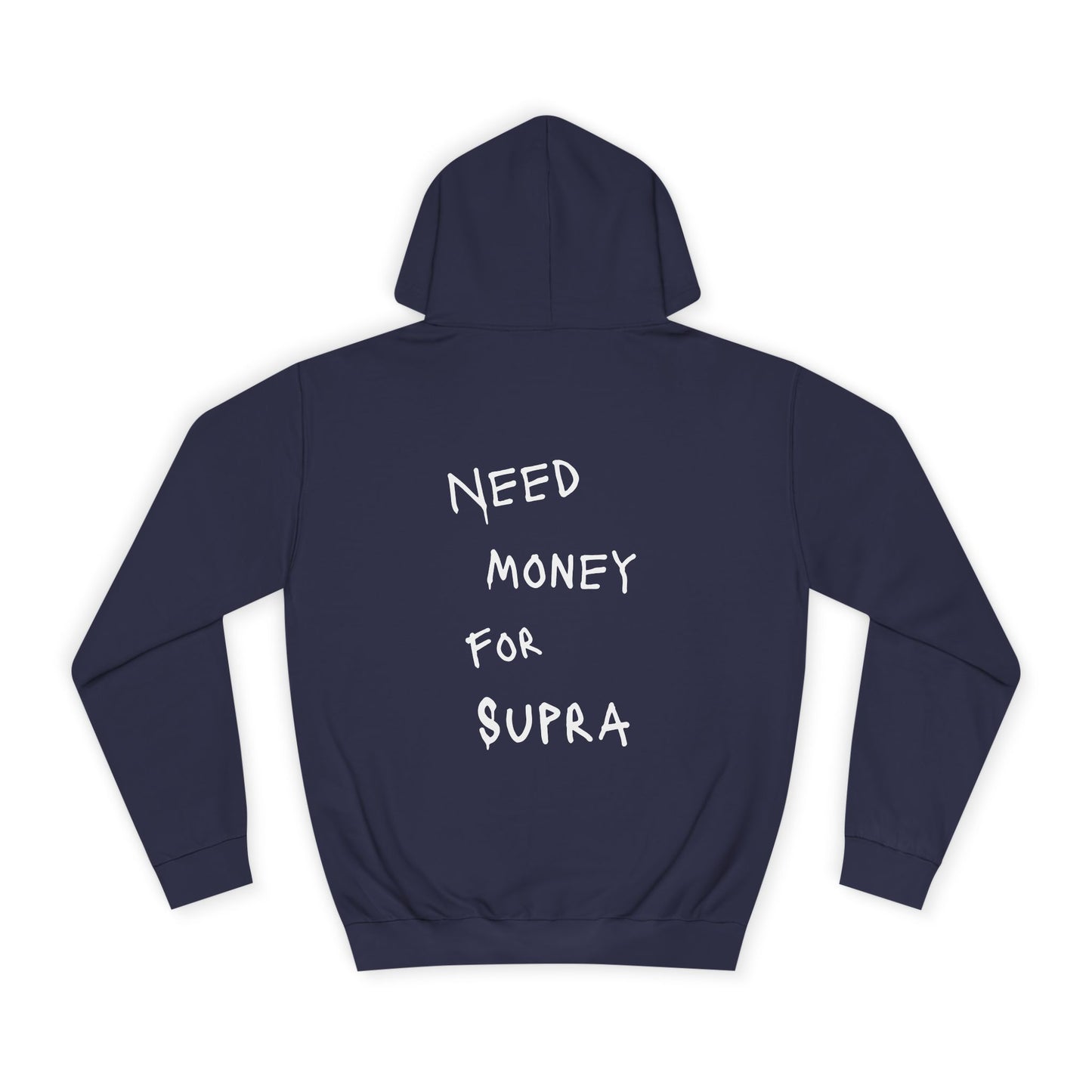 “NEED MONEY FOR SUPRA” Hoodie