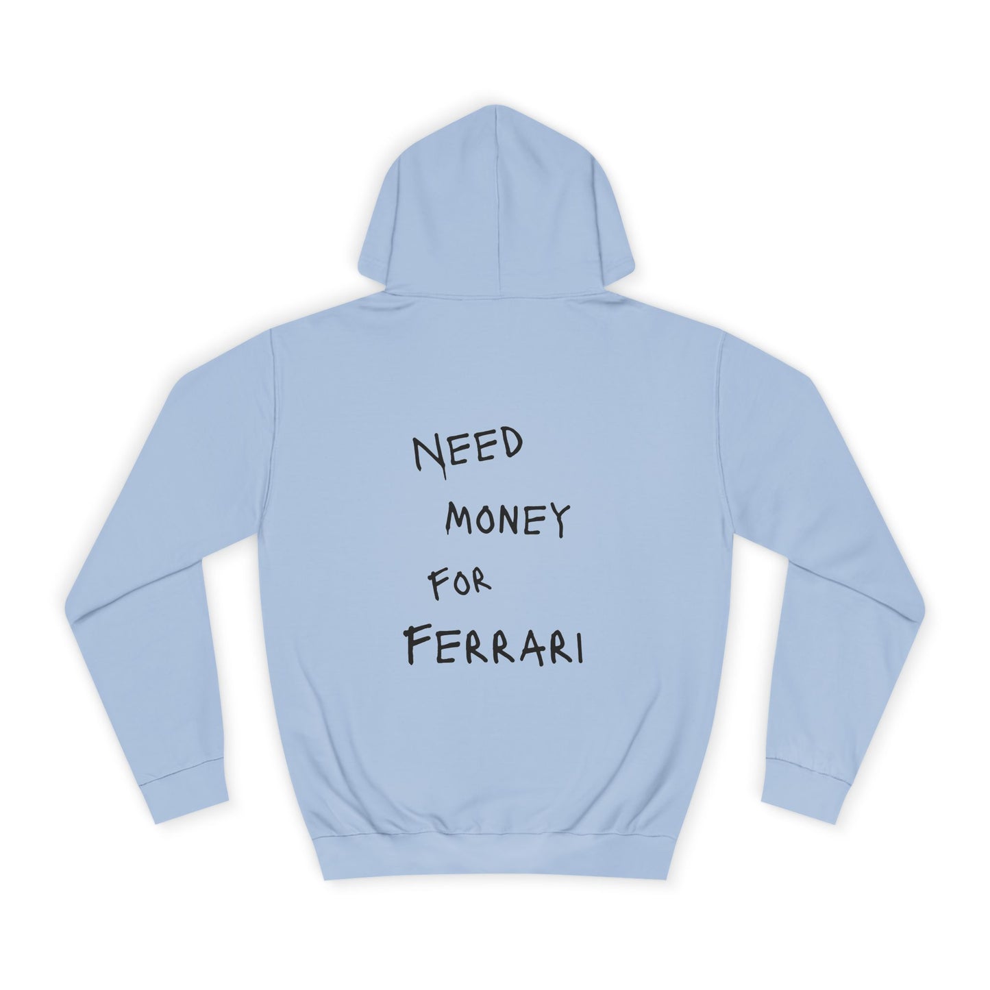 “NEED MONEY FOR FERRARI” Hoodie