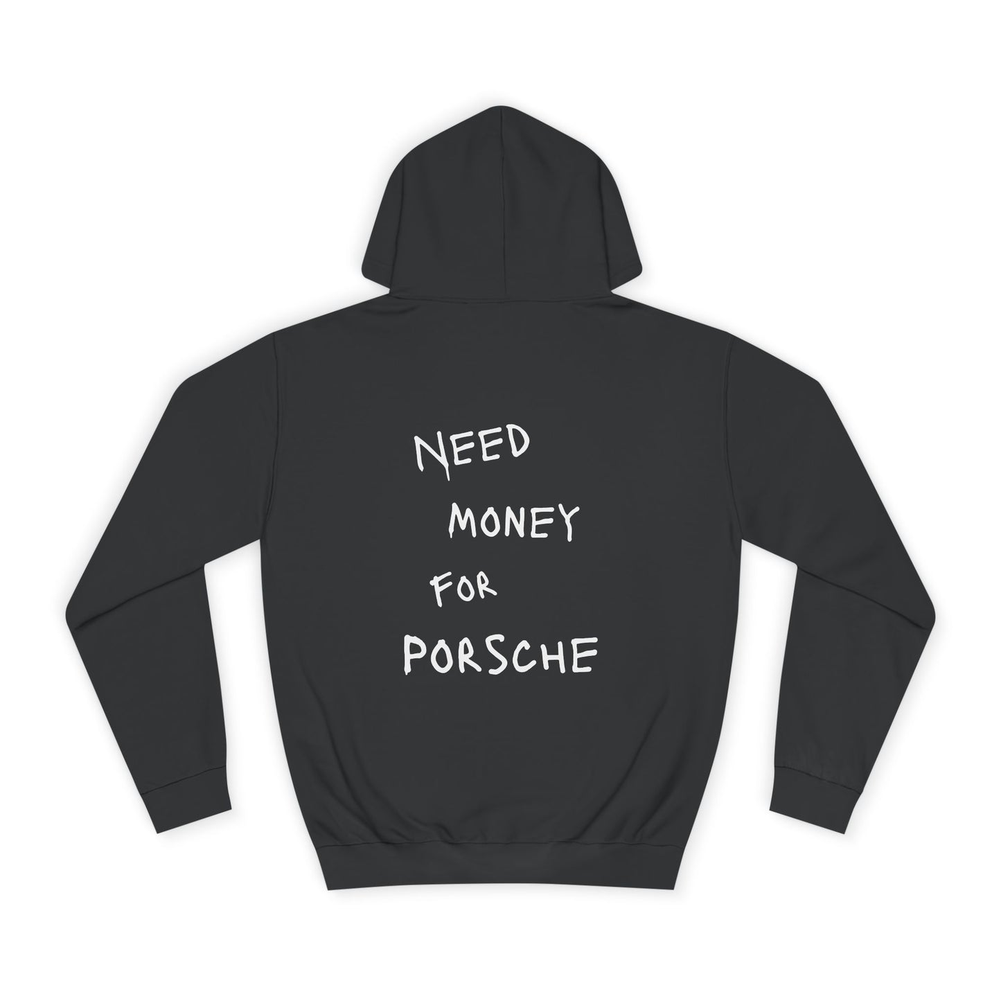 “NEED MONEY FOR PORSCHE” Hoodie